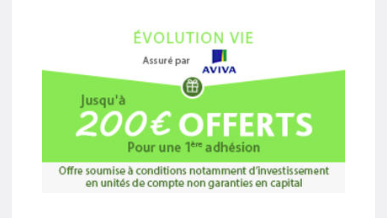 Evolution Vie, assuré par Aviva, 0% sur les versements, de 100â‚¬ à 200â‚¬ offerts à l'adhésion