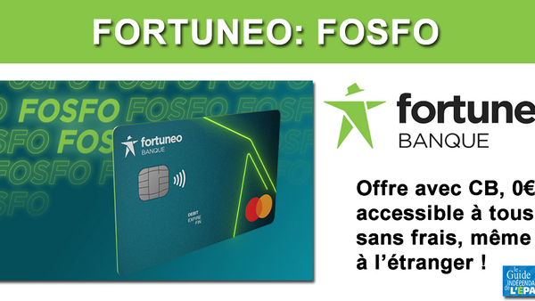 CB FOSFO de Fortuneo banque : la nouvelle offre gratuite, pour tous, sans frais partout dans le monde, en temps réel