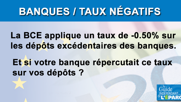 Taux négatifs : vos liquidités ne devraient pas en souffrir, assure la Banque de France