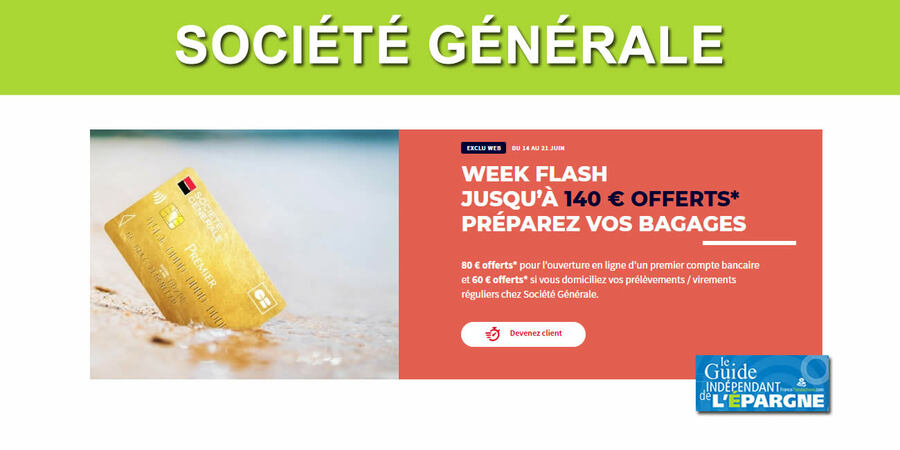 Société Générale, exclusivité Web, offre de bienvenue : jusqu'à 140€ offerts pour l'ouverture de votre compte courant, à saisir avant ce mardi 21 juin 2022