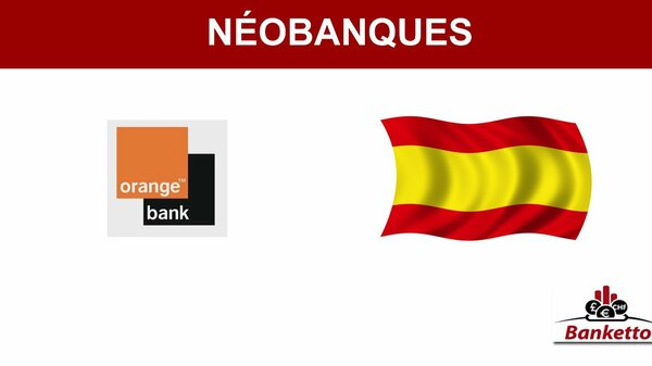 Orange Bank propose un livret épargne à 1%, mais en Espagne