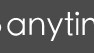 Anytime